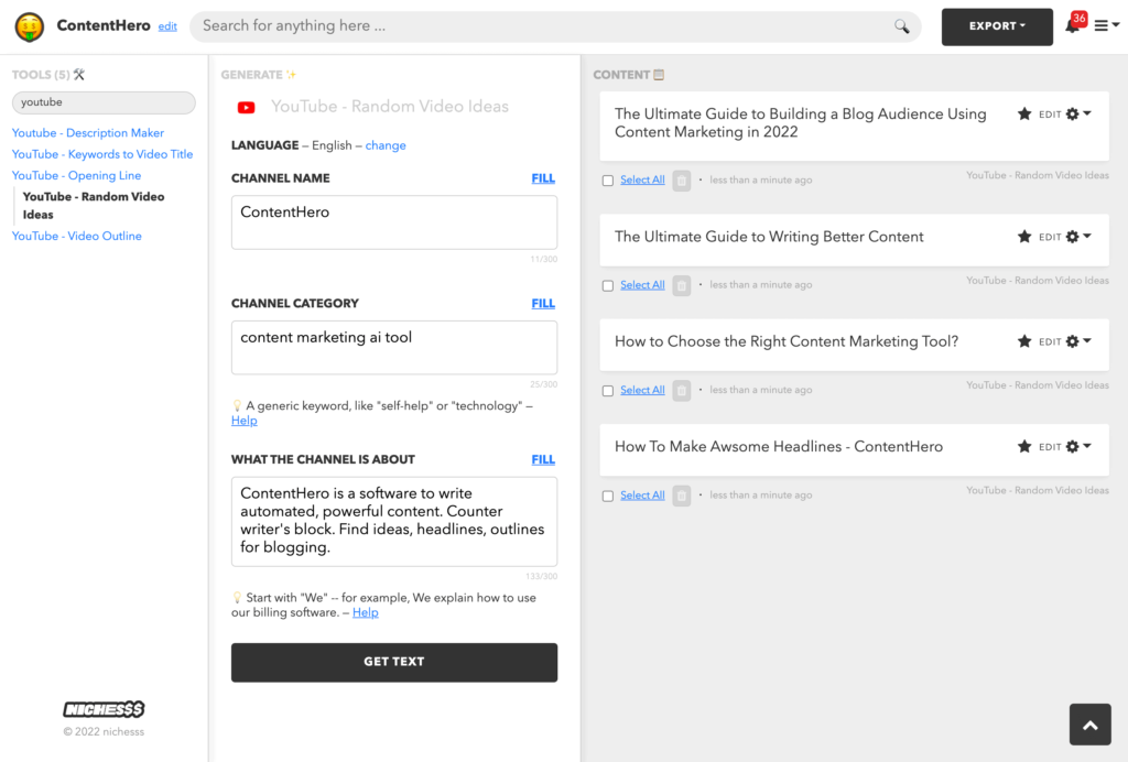Similar to blog articles, Nichesss offers several tools for building your YouTube channel. Whether it's title, intro, outline - Nichesss helps video bloggers generate video content.